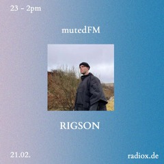 mutedFM 01 w/ RIGSON - 21.02.22