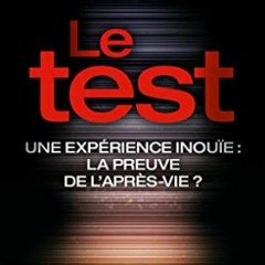 [Télécharger le livre] Le Test - Une expérience inouïe : la preuve de l'après-vie ? au format M