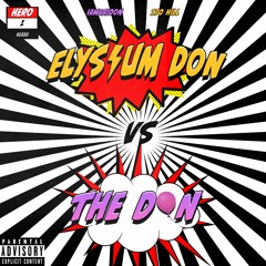 Elysium Don vs The Don feat. 130 Hill (prod. @kc.yousofine)