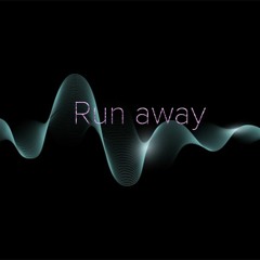 Run Away