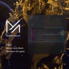 premiere: Felyx - Never Look Back [Borders Of Light]