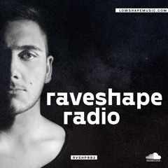 Raveshape Radio 002 by Lowshape | RVSHP002