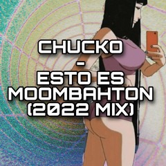 ChuCko - Esto Es Moombaton (2022 Mix) / FREE DOWNLOAD IN ¨BUY¨