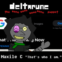 [MRADILEJAM] Maxile C "That's who I am." [Deltarune: The Same Same Same Same Puppet]