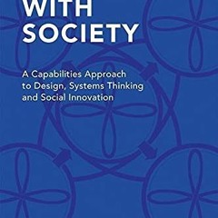 Download pdf Designing with Society: A Capabilities Approach to Design, Systems Thinking and Social