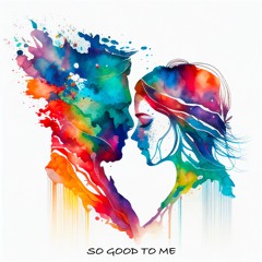 So Good To Me (feat. Aleksei Archer)