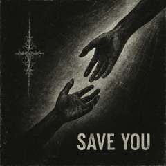 Save you