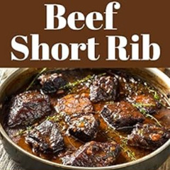 Read PDF 🖊️ 111 Beef Short Rib Recipes: A Must-have Beef Short Rib Cookbook for Ever