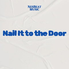 Nail It to the Door