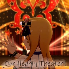 Our Hearty Theater!!