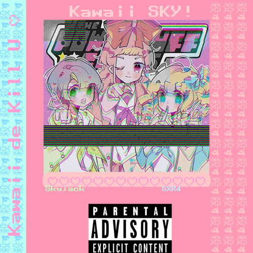 ♥Kawaii de Kill U♥(feat. Kawaii Sky! , Skyjack)