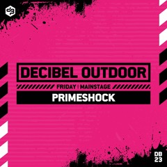 Primeshock | Decibel outdoor 2023 | Mainstage | Friday
