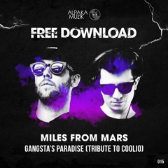 Miles From Mars - Gangsta's Paradise (Tribute to Coolio) ** FREE DOWNLOAD **