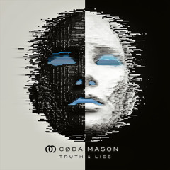 CØDA MASON - Truth & Lies [Quantum State]