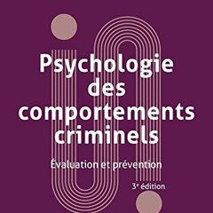 Télécharger eBook Psychologie des comportements criminels - 3e éd. : Evaluation et prévention (F