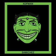 Kofman - Samichez (Free Download)