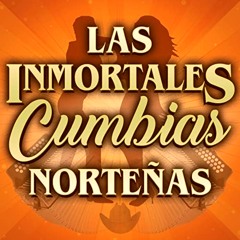 Las inmortales cumbias norteñas