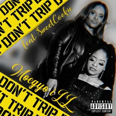 DON'T TRIP (feat. SweetCookie) [Prod. Ré Ramon]