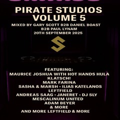 Pirate Studio Sessions 5 - 20th September 2025 - Mixed By Gary Scott B2B Daniel Boast B2B Paul Lynam