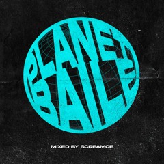 Screamoe - PLANET BAILE [Live Mix]