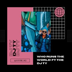 Who runs the world: W/ DJ TY (Jump up)