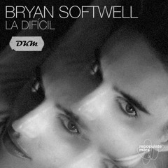 Bryan Softwell - La Difícil (Bad Bunny Vocals) [DKM Edit]