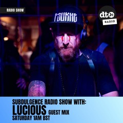 SUBDULGENCE With DKK S2 Ep15 Guest Mix By Lucious