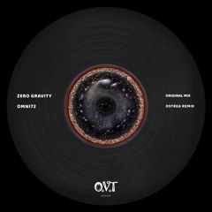 PREMIERE: OMNI72 - Zero Gravity (Ostrea Remix) [OVT Records]