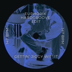 WILL SMITH - GETTIN' JIGGY WIT' IT (EUPHORIK HARDGROOVE EDIT)
