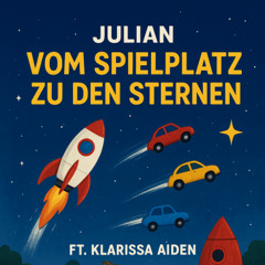Julian - Vom Spielplatz Zu den Sternen Ft.Klarissa Aiden