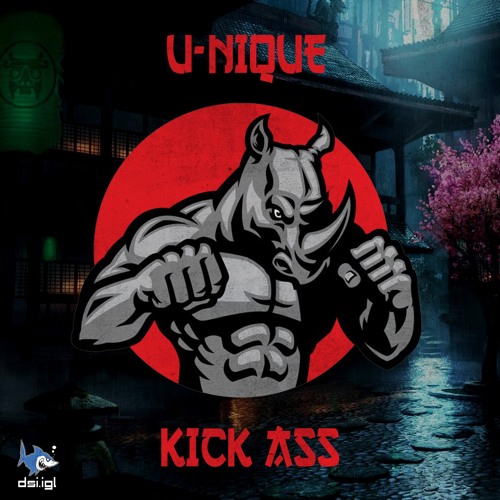 U-Nique - Kick Ass [195BPM]