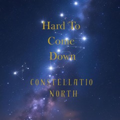 Hard to Come Down
