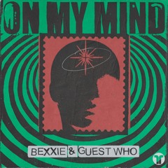 Bexxie & Guest Who - On My Mind
