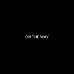 On The Way (Original Mix)