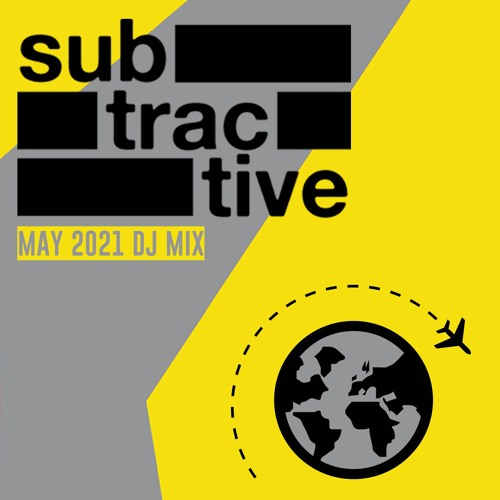Subtractive - May 2021 DJ Mix