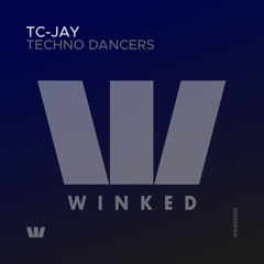 TC-JAY - Techno Dancers (Original Mix) [WINKED]