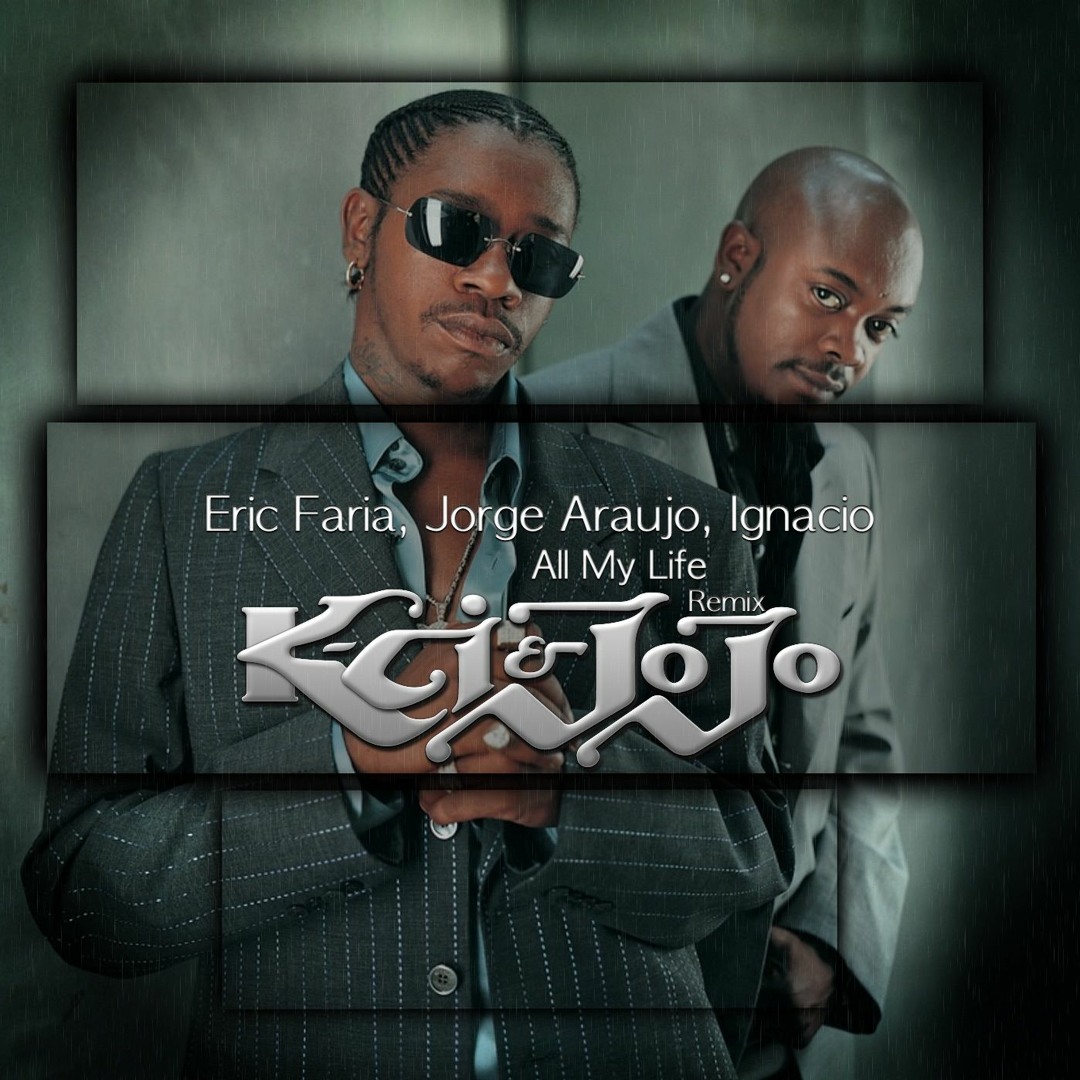 Stream K-Ci & JoJo - All My Life (Eric Faria, Jorge Araujo