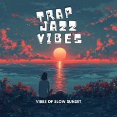 Vibes of Slow Sunset