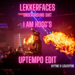 Lekkerfaces - Underground Shit ( I AM HOGGS EDIT ) FREE DL