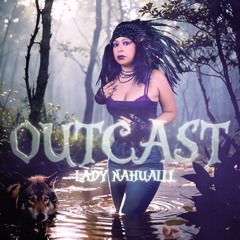 Outcast-Lady Nahualli