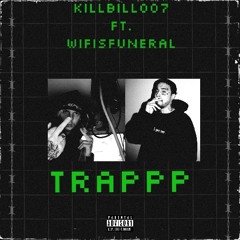 Trappp ft. Wifisfuneral