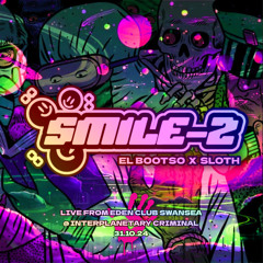 [Smile-Z] El Bootso x Sloth // Live @ Interplanetary Criminal 31.10.24