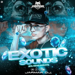 EXOTIC SOUNDS 🛸 - JARMAR DJ #elnenejarmar (18/08/2023)