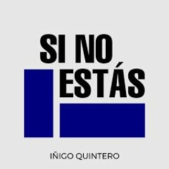 IÑIGO QUINTERO - SI NO ESTAS - SERGY LOPEZ  PERSONAL REMIX
