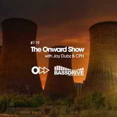 The Onward Show 119 with Jay Dubz and CPH on Bassdrive.com