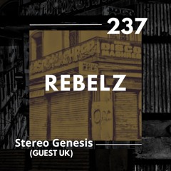 REBELZ - 237 - Stereo Genesis (GUEST UK)