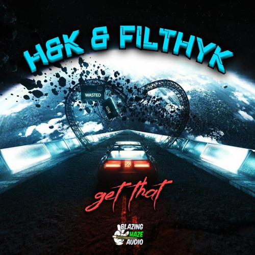 H&K & Filthy K - Get That (FREE DOWNLOAD)