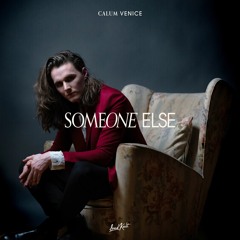 Calum Venice - Someone Else