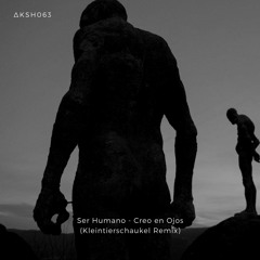 Ser Humano - Creo En Ojos (Kleintierschaukel Remix)