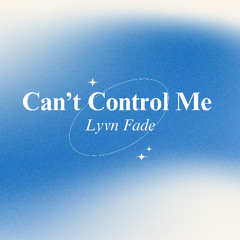 Can’t Control Me – Lyvn Fade | Deep House & Melodic Techno